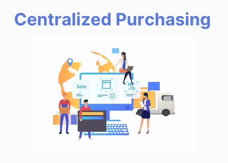 What Is Centralized Purchasing and Why It Matters