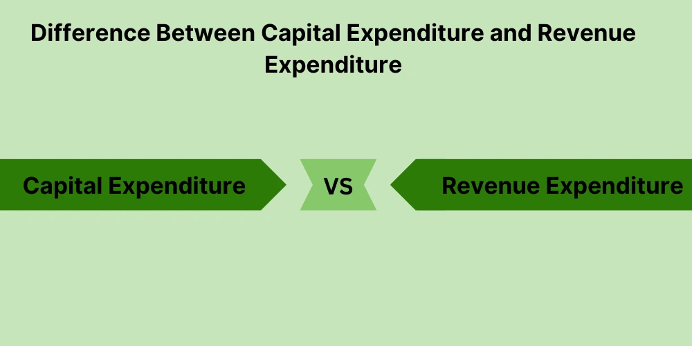 Difference Between Capital Expenditure and Revenue Expenditure